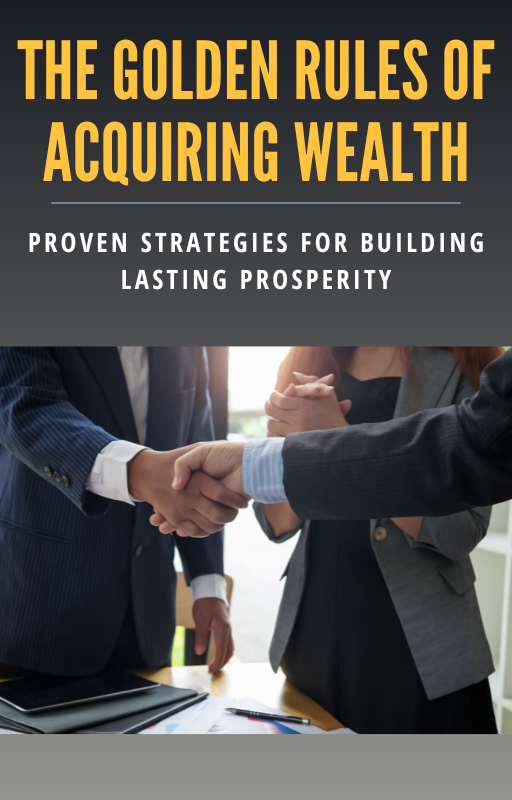 The Golden Rules of Acquiring Wealth