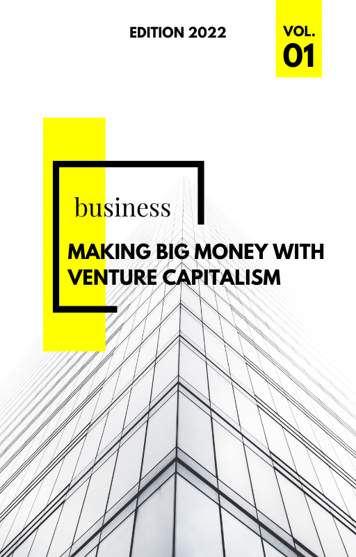 Making Big Money With Venture Capitalism